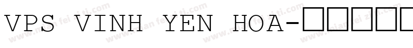 VPS Vinh Yen Hoa字体转换